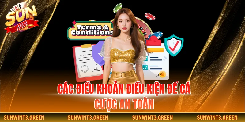 Các điều khoản điều kiện để cá cược an toàn