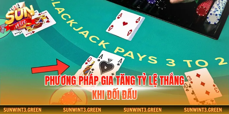 Phương pháp gia tăng tỷ lệ thắng khi đối đầu