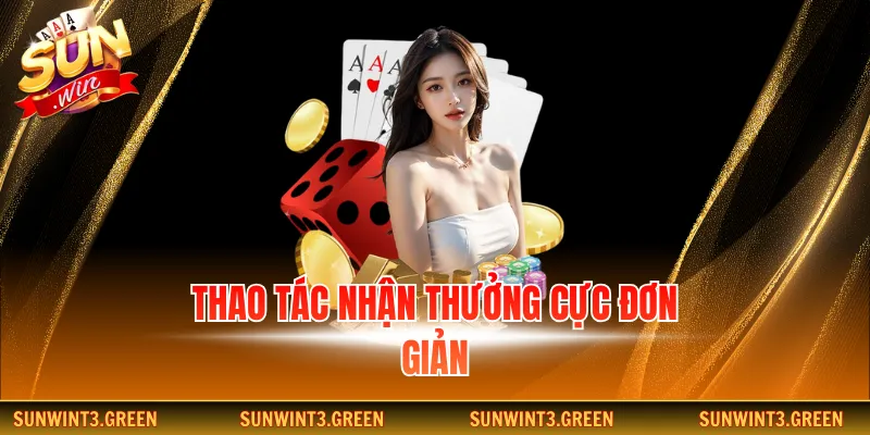 Thao tác nhận thưởng game bài cực đơn giản