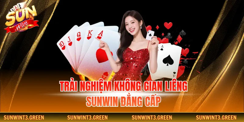 Trải nghiệm không gian liêng Sunwin đẳng cấp